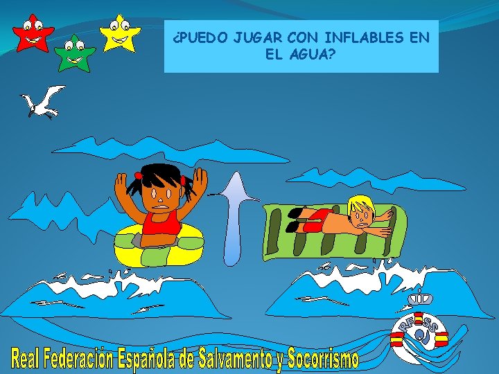 ¿PUEDO JUGAR CON INFLABLES EN EL AGUA? 