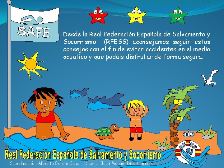 Desde la Real Federación Española de Salvamento y Socorrismo (RFESS) aconsejamos seguir estos consejos