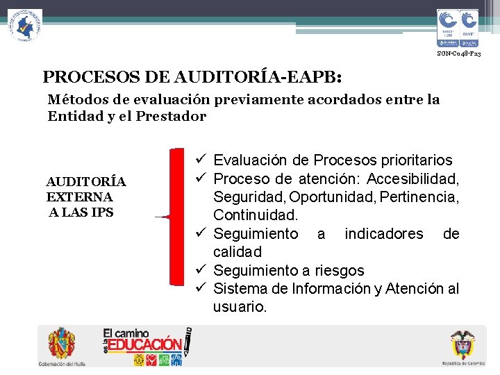  SGN-C 048 -F 23 PROCESOS DE AUDITORÍA-EAPB: Métodos de evaluación previamente acordados entre