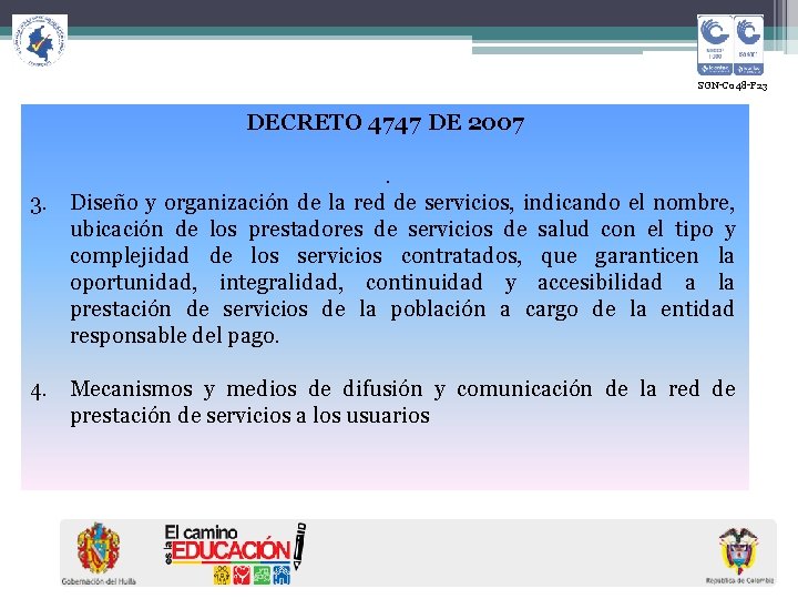  SGN-C 048 -F 23 DECRETO 4747 DE 2007. 3. Diseño y organización de