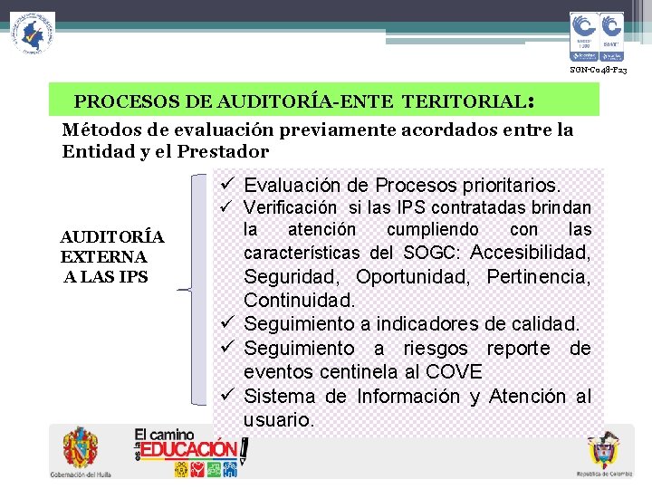  SGN-C 048 -F 23 PROCESOS DE AUDITORÍA-ENTE TERITORIAL: Métodos de evaluación previamente acordados