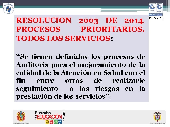 RESOLUCION 2003 DE 2014. PROCESOS PRIORITARIOS. TODOS LOS SERVICIOS: SGN-C 048 -F 23 “Se