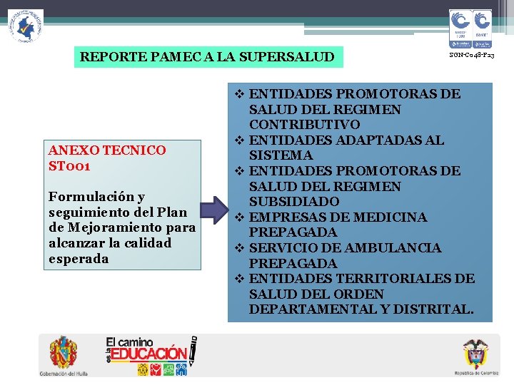 REPORTE PAMEC A LA SUPERSALUD ANEXO TECNICO ST 001 Formulación y seguimiento del Plan