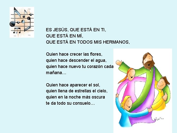  ES JESÚS, QUE ESTÁ EN TI, QUE ESTÁ EN MÍ, QUE ESTÁ EN