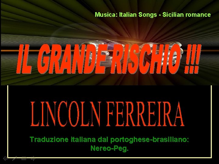 Musica: Italian Songs - Sicilian romance Traduzione italiana dal portoghese-brasiliano: Nereo-Peg. 