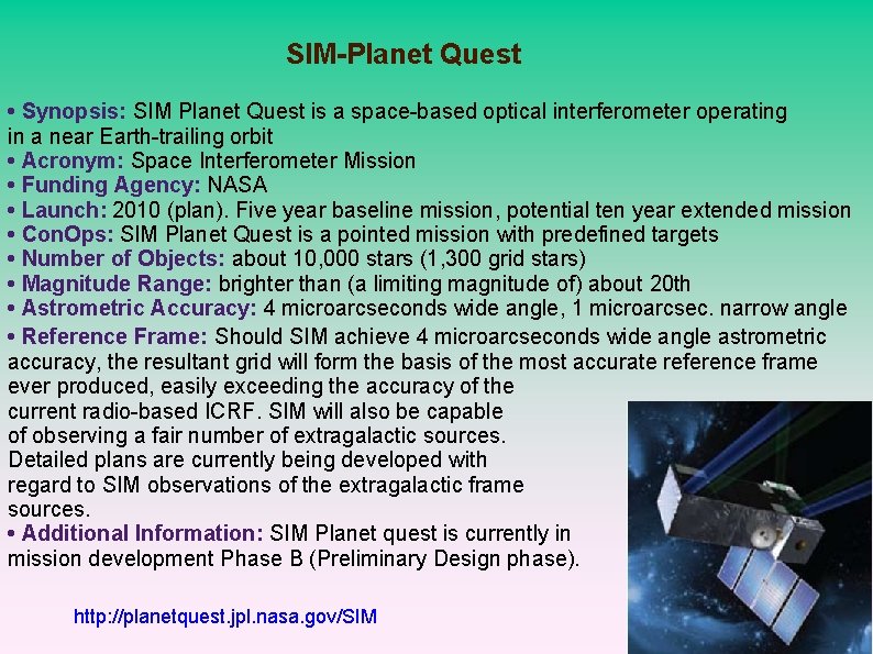 SIM-Planet Quest • Synopsis: SIM Planet Quest is a space-based optical interferometer operating in