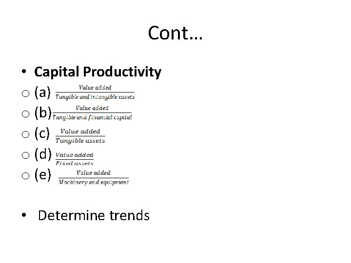Cont… • Capital Productivity o (a) o (b) o (c) o (d) o (e)