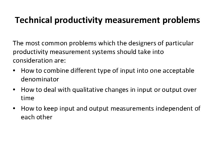 Technical productivity measurement problems The most common problems which the designers of particular productivity