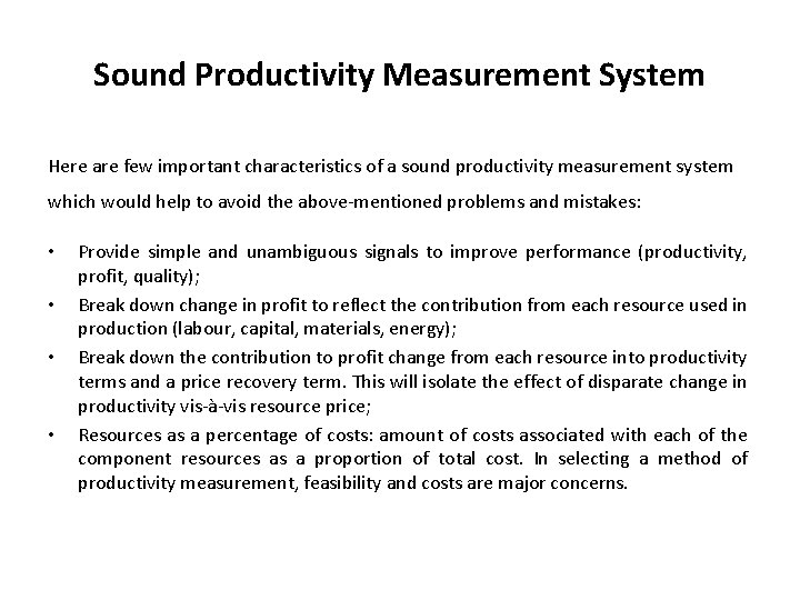 Sound Productivity Measurement System Here are few important characteristics of a sound productivity measurement