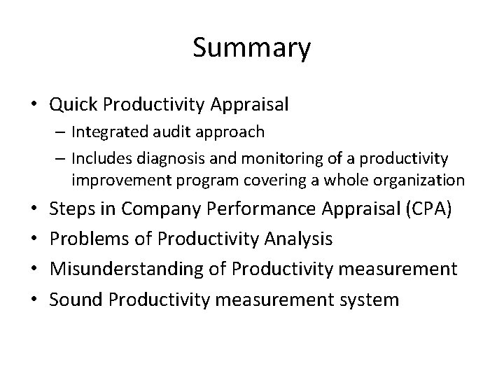 Summary • Quick Productivity Appraisal – Integrated audit approach – Includes diagnosis and monitoring