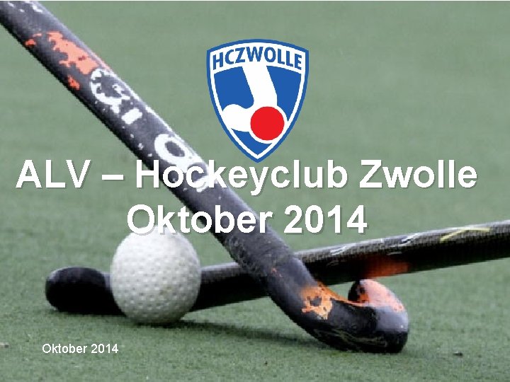 ALV – Hockeyclub Zwolle Oktober 2014 