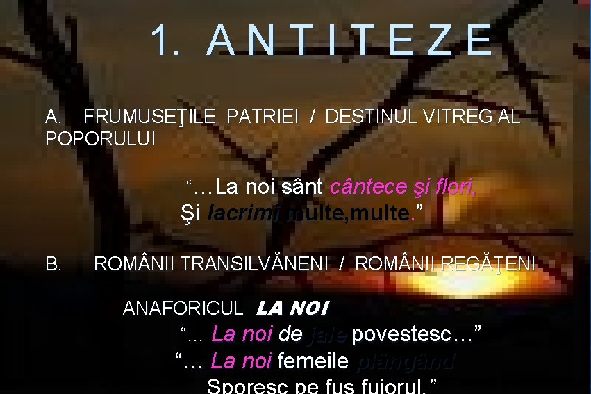 1. A N T I T E Z E A. FRUMUSEŢILE PATRIEI / DESTINUL