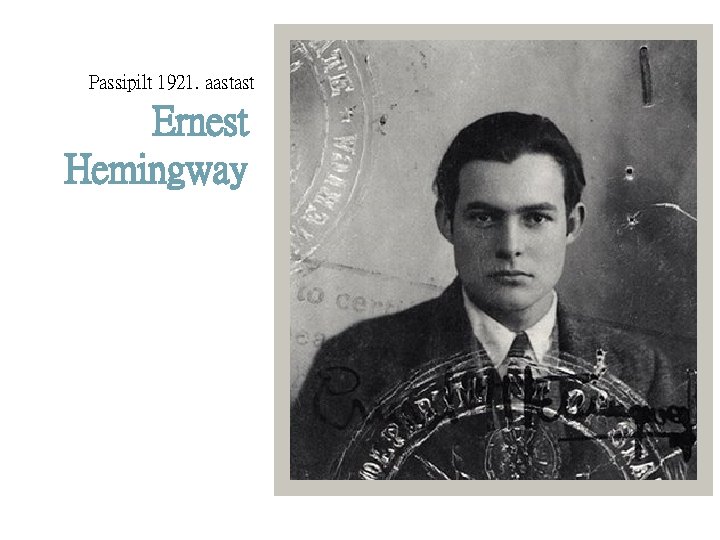 Passipilt 1921. aastast Ernest Hemingway 