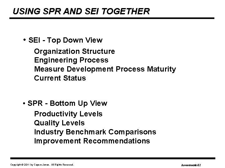 USING SPR AND SEI TOGETHER • SEI - Top Down View Organization Structure Engineering