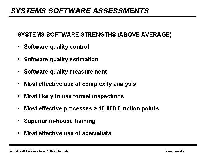 SYSTEMS SOFTWARE ASSESSMENTS SYSTEMS SOFTWARE STRENGTHS (ABOVE AVERAGE) • Software quality control • Software
