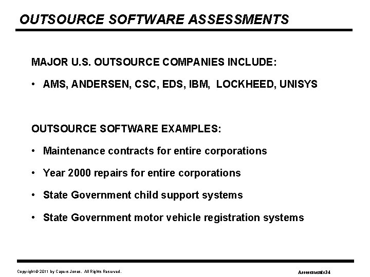 OUTSOURCE SOFTWARE ASSESSMENTS MAJOR U. S. OUTSOURCE COMPANIES INCLUDE: • AMS, ANDERSEN, CSC, EDS,