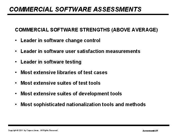 COMMERCIAL SOFTWARE ASSESSMENTS COMMERCIAL SOFTWARE STRENGTHS (ABOVE AVERAGE) • Leader in software change control