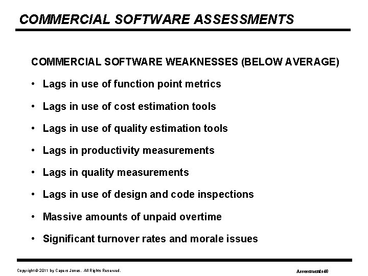 COMMERCIAL SOFTWARE ASSESSMENTS COMMERCIAL SOFTWARE WEAKNESSES (BELOW AVERAGE) • Lags in use of function