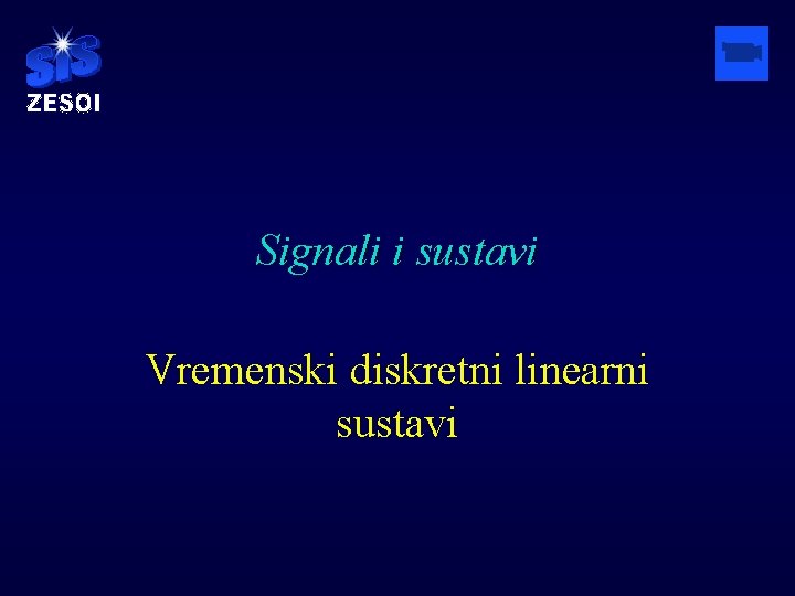 Signali i sustavi Vremenski diskretni linearni sustavi 