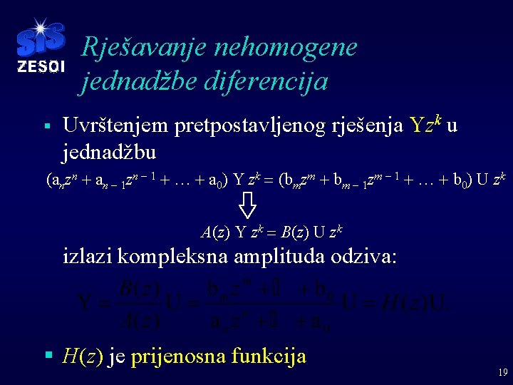 Rješavanje nehomogene jednadžbe diferencija § Uvrštenjem pretpostavljenog rješenja Yzk u jednadžbu (anzn + an