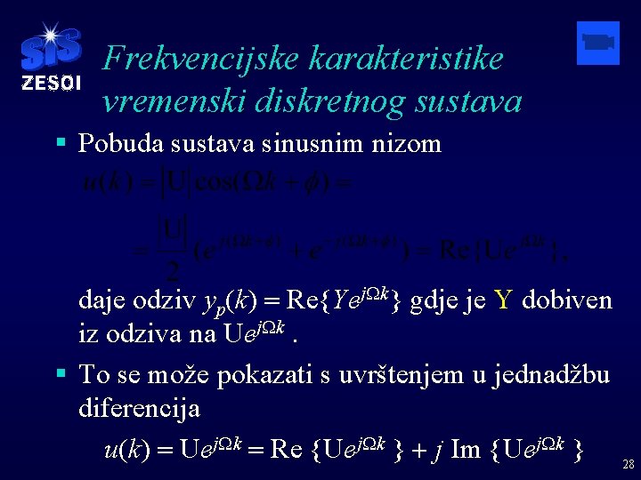 Frekvencijske karakteristike vremenski diskretnog sustava § Pobuda sustava sinusnim nizom daje odziv yp(k) =