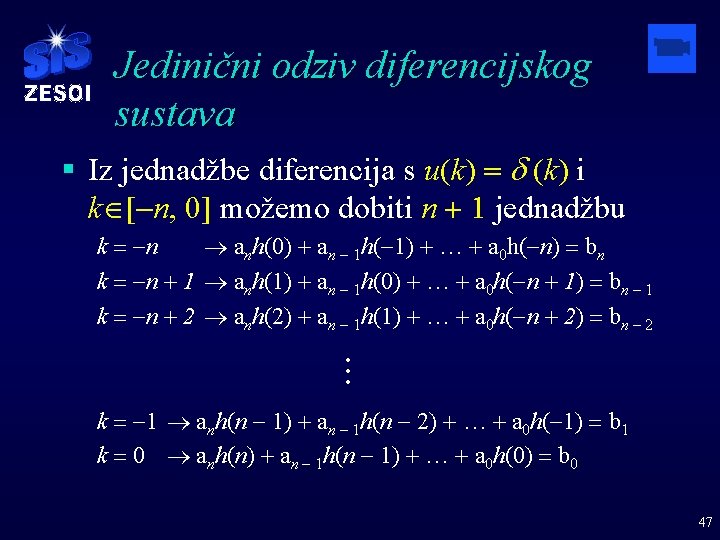 Jedinični odziv diferencijskog sustava § Iz jednadžbe diferencija s u(k) = d (k) i