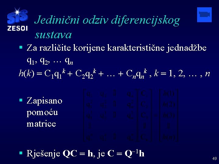 Jedinični odziv diferencijskog sustava § Za različite korijene karakteristične jednadžbe q 1, q 2,