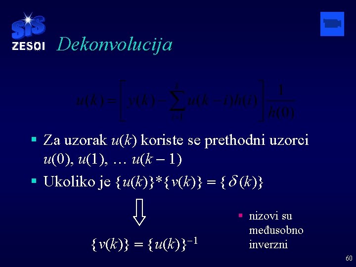 Dekonvolucija § Za uzorak u(k) koriste se prethodni uzorci u(0), u(1), … u(k -