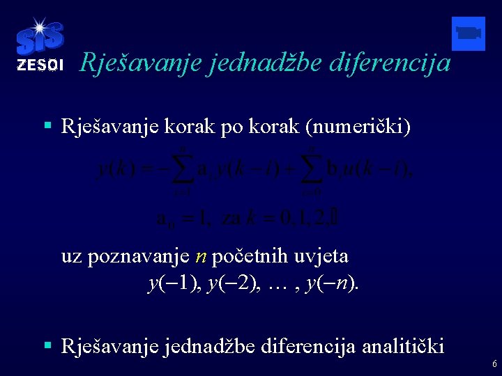 Rješavanje jednadžbe diferencija § Rješavanje korak po korak (numerički) uz poznavanje n početnih uvjeta