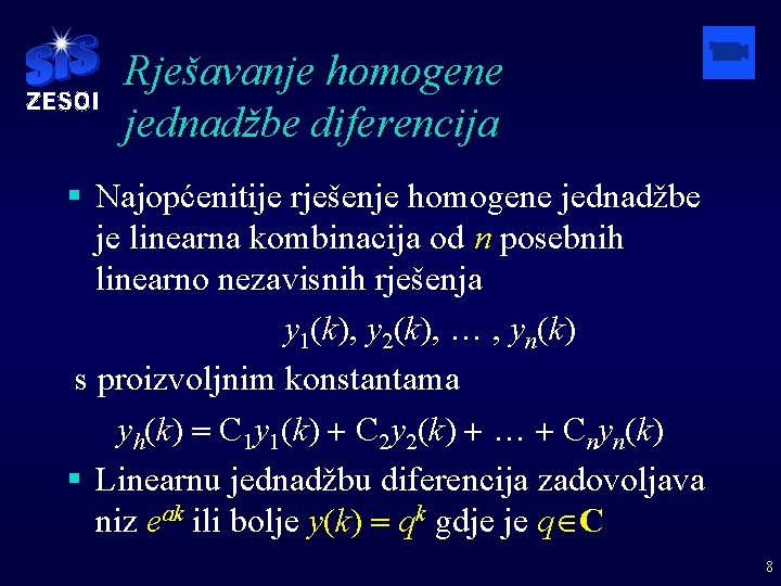 Rješavanje homogene jednadžbe diferencija § Najopćenitije rješenje homogene jednadžbe je linearna kombinacija od n