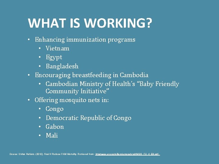 WHAT IS WORKING? • Enhancing immunization programs • Vietnam • Egypt • Bangladesh •