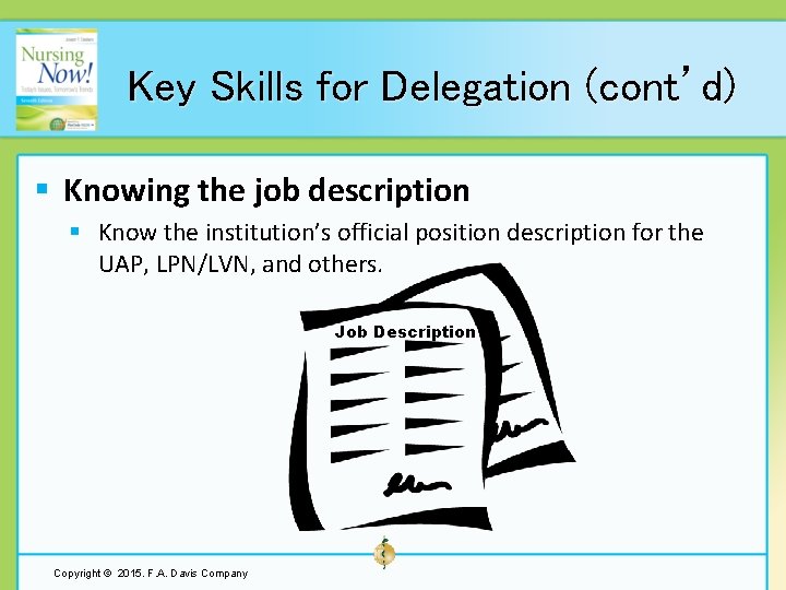 Key Skills for Delegation (cont’d) § Knowing the job description § Know the institution’s