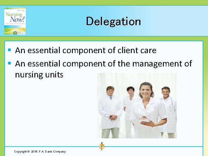 Delegation § An essential component of client care § An essential component of the