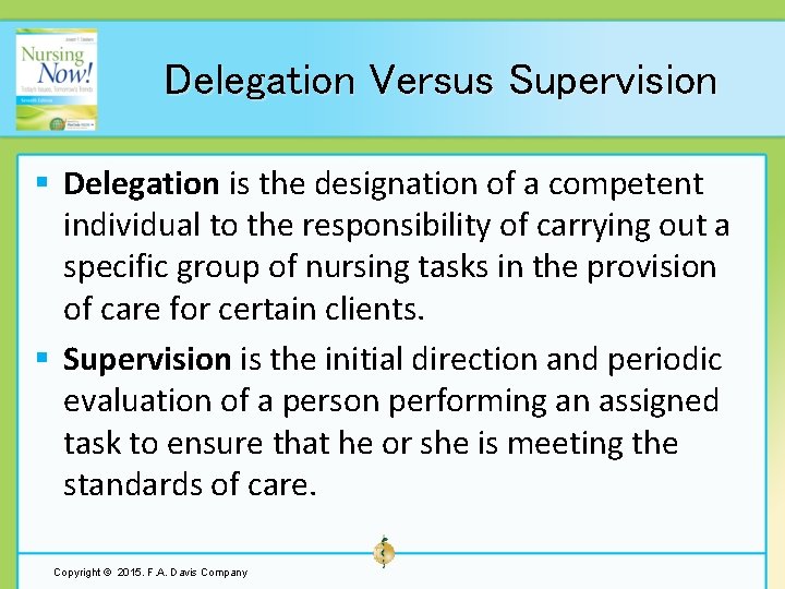 Delegation Versus Supervision § Delegation is the designation of a competent individual to the