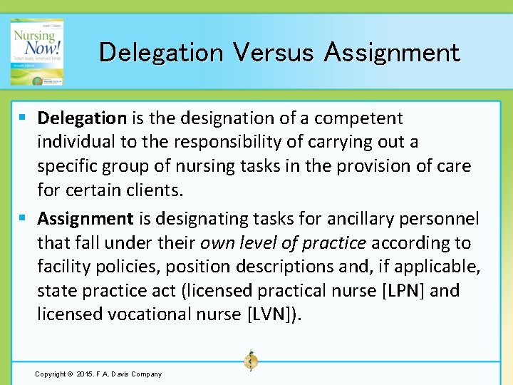 Delegation Versus Assignment § Delegation is the designation of a competent individual to the