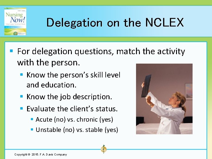 Delegation on the NCLEX § For delegation questions, match the activity with the person.