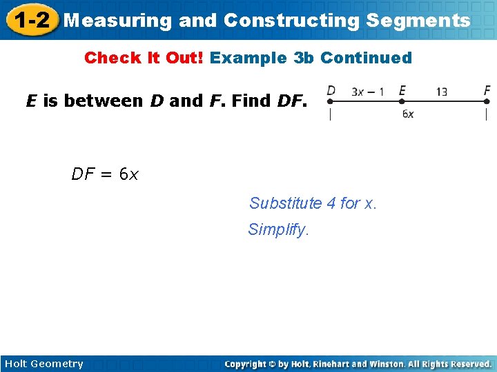 1 -2 Measuring and Constructing Segments Check It Out! Example 3 b Continued E