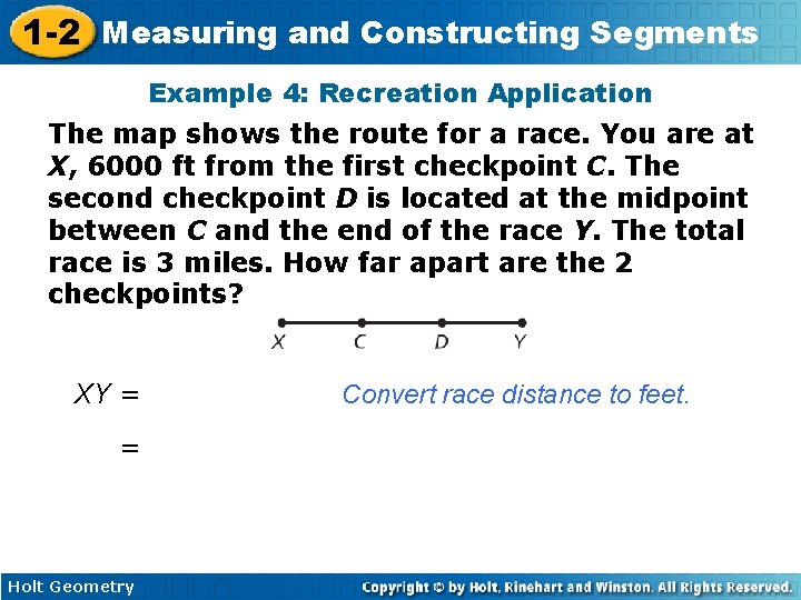 1 -2 Measuring and Constructing Segments Example 4: Recreation Application The map shows the