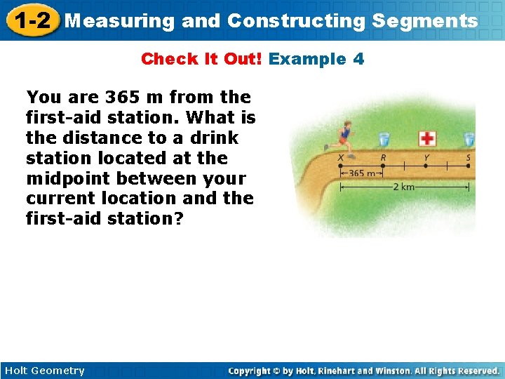 1 -2 Measuring and Constructing Segments Check It Out! Example 4 You are 365