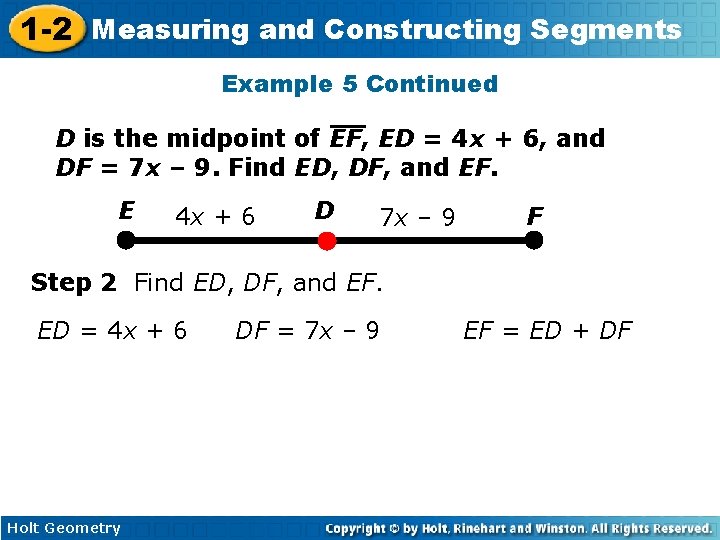 1 -2 Measuring and Constructing Segments Example 5 Continued D is the midpoint of