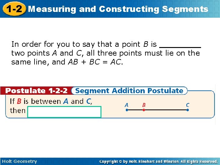 1 -2 Measuring and Constructing Segments In order for you to say that a