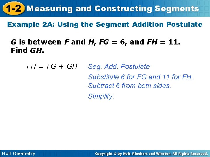 1 -2 Measuring and Constructing Segments Example 2 A: Using the Segment Addition Postulate