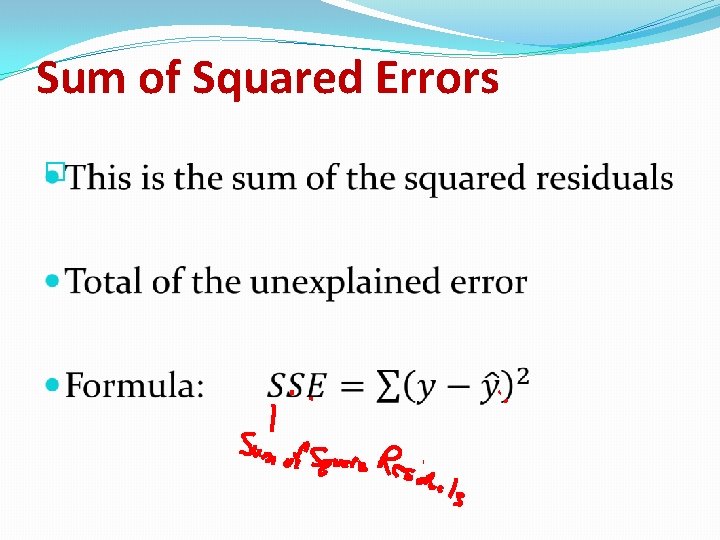 Sum of Squared Errors � Sum of Squared Errors �