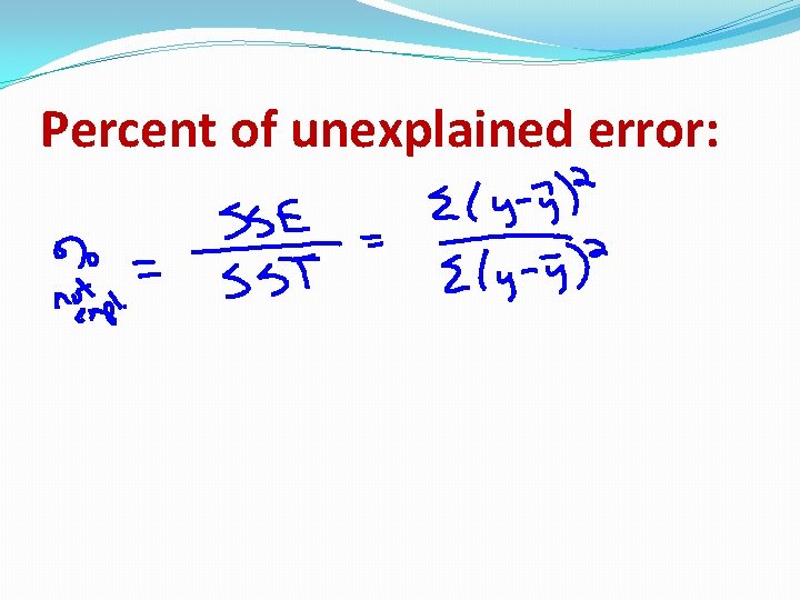 Percent of unexplained error: Percent of unexplained error: