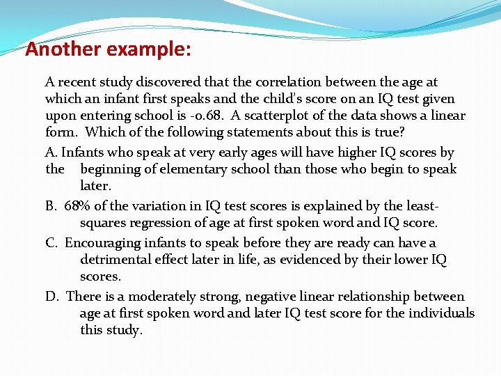 Another example: A recent study discovered that the correlation between the age at which Another example: A recent study discovered that the correlation between the age at which