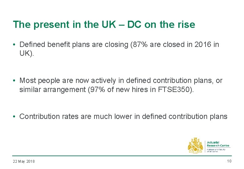 The present in the UK – DC on the rise • Defined benefit plans