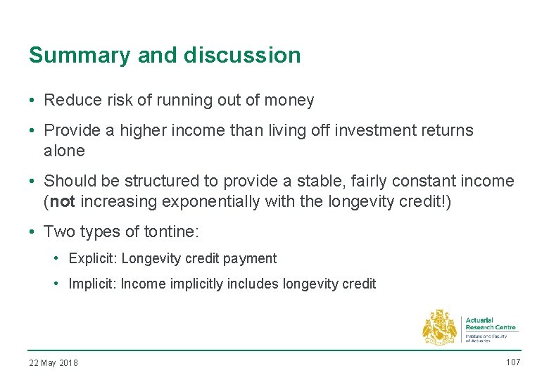 Summary and discussion • Reduce risk of running out of money • Provide a