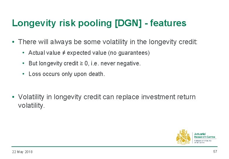 Longevity risk pooling [DGN] - features • There will always be some volatility in