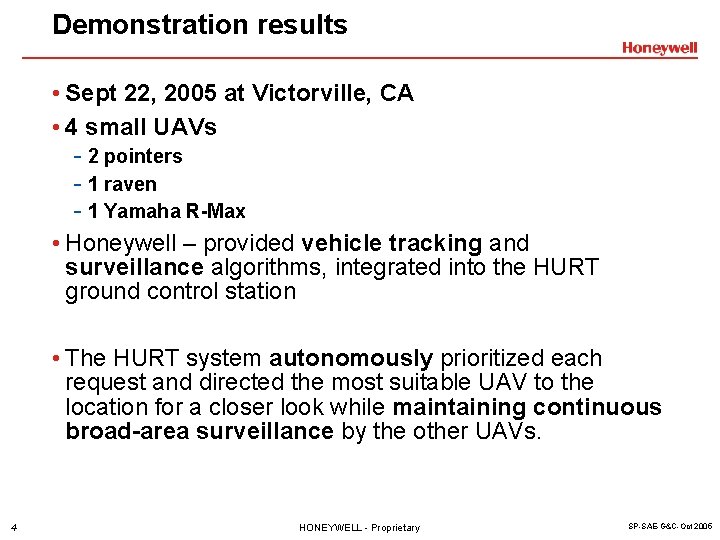 Demonstration results • Sept 22, 2005 at Victorville, CA • 4 small UAVs - Demonstration results • Sept 22, 2005 at Victorville, CA • 4 small UAVs -