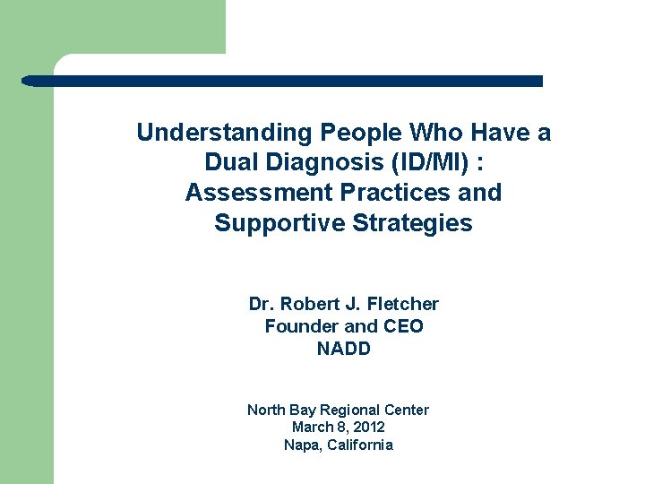 Understanding People Who Have a Dual Diagnosis (ID/MI) : Assessment Practices and Supportive Strategies